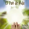 El Pan de Vida album lyrics, reviews, download
