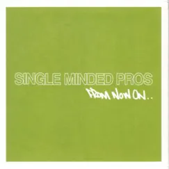From Now On by Single Minded Pros album reviews, ratings, credits