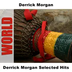 Derrick Morgan Selected Hits by Derrick Morgan album reviews, ratings, credits