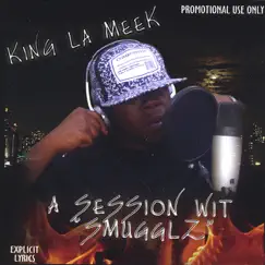 A Session Wit Smugglz by King La Meek Aka Smugglz album reviews, ratings, credits