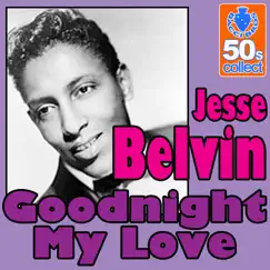 Goodnight My Love (Digitally Remastered) - Single by Jesse Belvin album reviews, ratings, credits