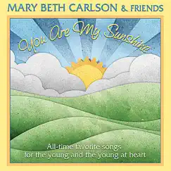 You Are My Sunshine by Mary Beth Carlson & Friends album reviews, ratings, credits