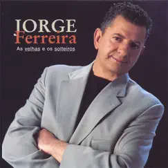 As Velhas e Os Solteirões by Jorge Ferreira album reviews, ratings, credits
