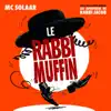 Le Rabbi Muffin (Extrait de la comédie musicale : Les aventures de Rabbi Jacob) - Single album lyrics, reviews, download