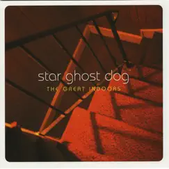 The Great Indoors by Star Ghost Dog album reviews, ratings, credits