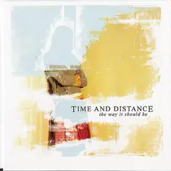 The Way It Should Be by Time and Distance album reviews, ratings, credits