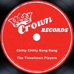 Chitty Chitty Bang Bang - EP by The Tinseltown Players album reviews, ratings, credits