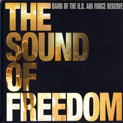 The Sound of Freedom by Band of the US Air Force Reserve album reviews, ratings, credits