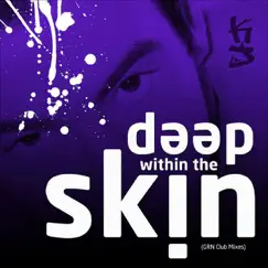 Deep Within the Skin (GRN Club Mixes) - Single by KJ album reviews, ratings, credits