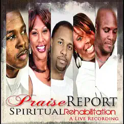 Spiritual Rehabilitation by Praise Report album reviews, ratings, credits