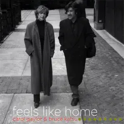 Feels Like Home by Carol Gaylor and Bruce Katsu album reviews, ratings, credits