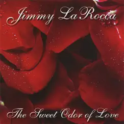 The Sweet Odor of Love by Jimmy LaRocca album reviews, ratings, credits