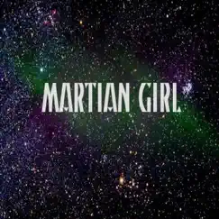 Martian Girl (feat. Tim B. & Lyriqs) Song Lyrics