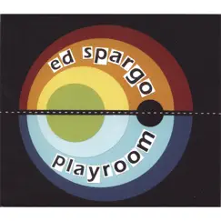 Playroom by Ed Spargo album reviews, ratings, credits