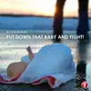 Put Down That Baby and Fight! album lyrics, reviews, download