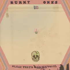 Black Teeth & Golden Tongues by Burnt Ones album reviews, ratings, credits