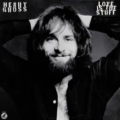 Love Is the Stuff by Henry Gross album reviews, ratings, credits
