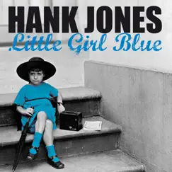 Little Girl Blue by Hank Jones album reviews, ratings, credits