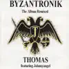 Byzantronik (The Album Remixed) [feat. Johnnyangel] album lyrics, reviews, download