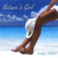 Nature's Girl by Jennifer Sweete album reviews, ratings, credits