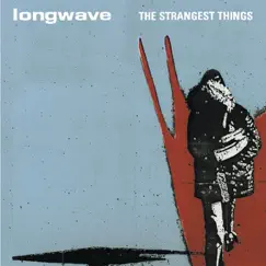 The Strangest Things by Longwave album reviews, ratings, credits