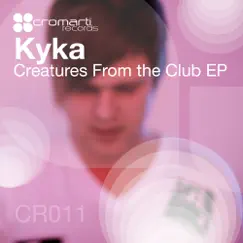 Creatures From The Club - EP by Kyka album reviews, ratings, credits