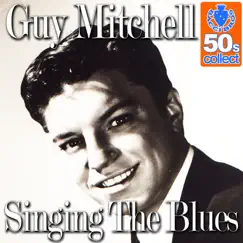 Singing the Blues (Remastered) by Guy Mitchell album reviews, ratings, credits