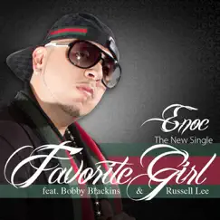 Favorite Girl (feat. Bobby Brackins & Russell Lee) - Single by ENOC album reviews, ratings, credits