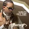 Shawty Got That - Single album lyrics, reviews, download