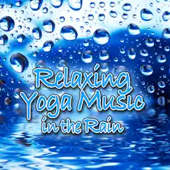 Relaxing Yoga Music In the Rain (Nature Sounds and Music) - Single by Music for Meditation & Relaxation album reviews, ratings, credits