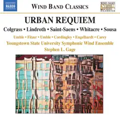 Urban Requiem by Stephen Gage & Youngstown State University Symphonic Wind Ensemble album reviews, ratings, credits