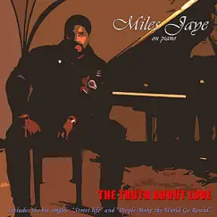 The Truth About Love by Miles Jaye album reviews, ratings, credits
