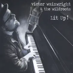 Lit Up by Victor Wainwright & The WildRoots album reviews, ratings, credits