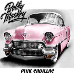 Pink Cadillac - Single by Bobby Mackey album reviews, ratings, credits