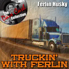 Truckin' With Ferlin [The Dave Cash Collection] by Ferlin Husky album reviews, ratings, credits
