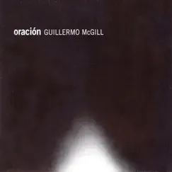 Oración by Guillermo McGill album reviews, ratings, credits