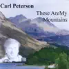 These Are My Mountains album lyrics, reviews, download