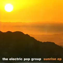 Sunrise - EP by The Electric Pop Group album reviews, ratings, credits