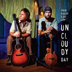 Uncloudy Day by Trent Wagler & Jay Lapp album reviews, ratings, credits