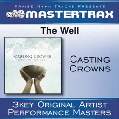 The Well (Performance Tracks) - EP by Casting Crowns album reviews, ratings, credits