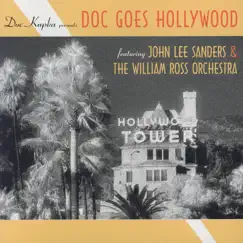 Doc Goes Hollywood by John Lee Sanders & The William Ross Orchestra album reviews, ratings, credits