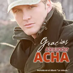 Gracías - Single by Alexander Acha album reviews, ratings, credits