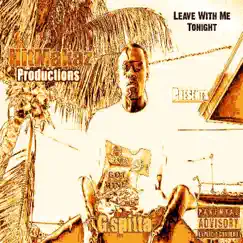 Leave With Me Tonight - Single by G-Spitta album reviews, ratings, credits