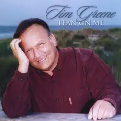 Lean on Me by Tim Greene album reviews, ratings, credits