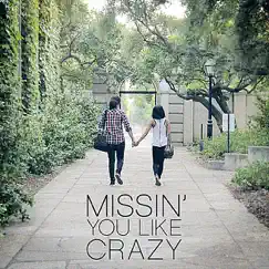 Missin' You Like Crazy (feat. Carissa Rae) Song Lyrics