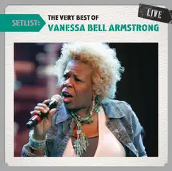 Setlist: The Very Best of Vanessa Bell Armstrong (Live) by Vanessa Bell Armstrong album reviews, ratings, credits