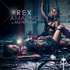 Amazing (feat. Atle Pettersen) - Single by Rex album reviews, ratings, credits
