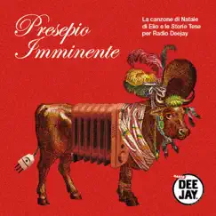 Presepio Imminente (La canzone di Natale di Elio e le Storie Tese per radio Deejay) - Single by Elio e le Storie Tese album reviews, ratings, credits