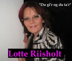 Du Gir og Du Tar' - Single by Lotte Riisholt album reviews, ratings, credits