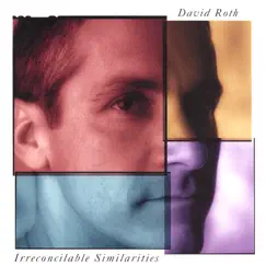 Irreconcilable Similarities by David Roth album reviews, ratings, credits